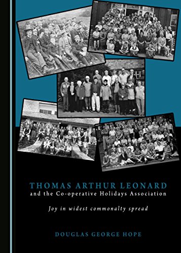 Thomas Arthur Leonard and the Co-Operative Holidays Association:  Joy in Widest Commonalty Spread
